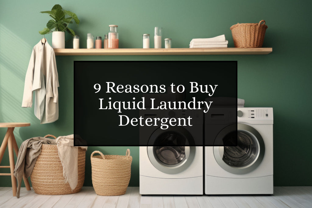 9 Reasons to Buy Liquid Detergent: The Ultimate Guide to Non-Toxic, Biodegradable, and Color-Protecting Solutions